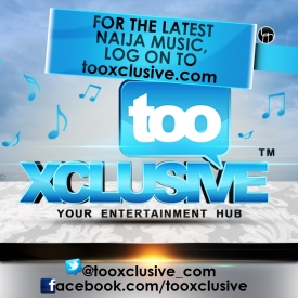 Döwnload latest songz and videos on>>> Tooxclusive